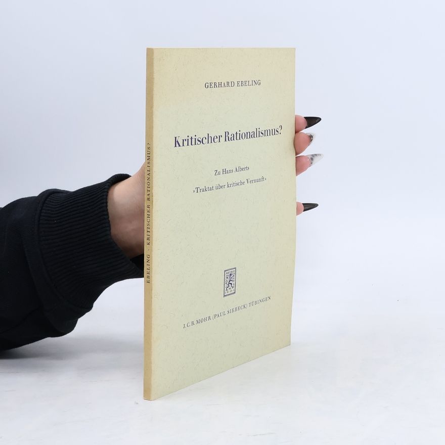Gerhard Ebeling Kritischer Rationalismus?