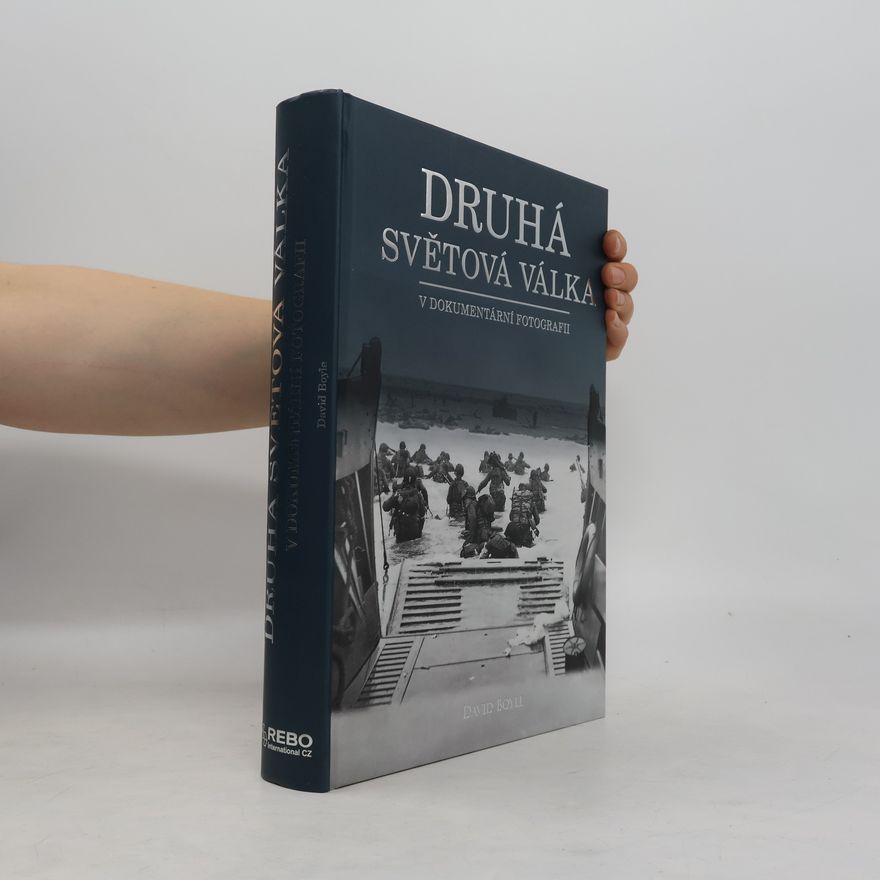David Boyle Druhá světová válka v dokumentární fotografii