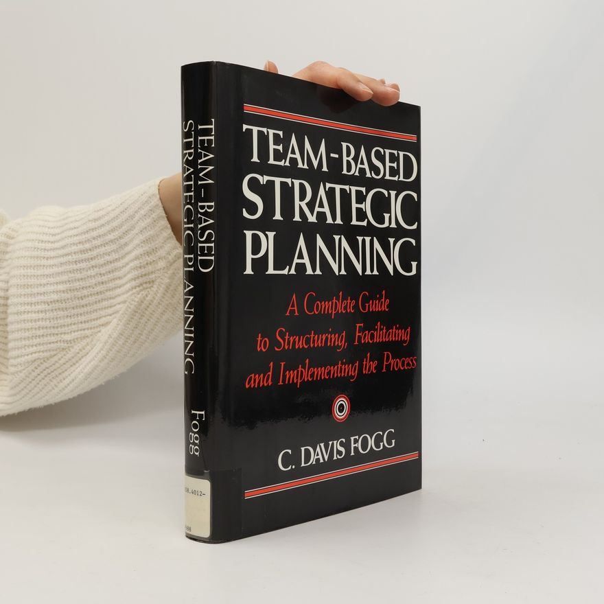 C. Davis Fogg Team-Based Strategic Planning