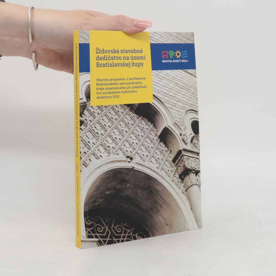 Various authors Židovské stavebné dedičstvo na území Bratislavskej župy