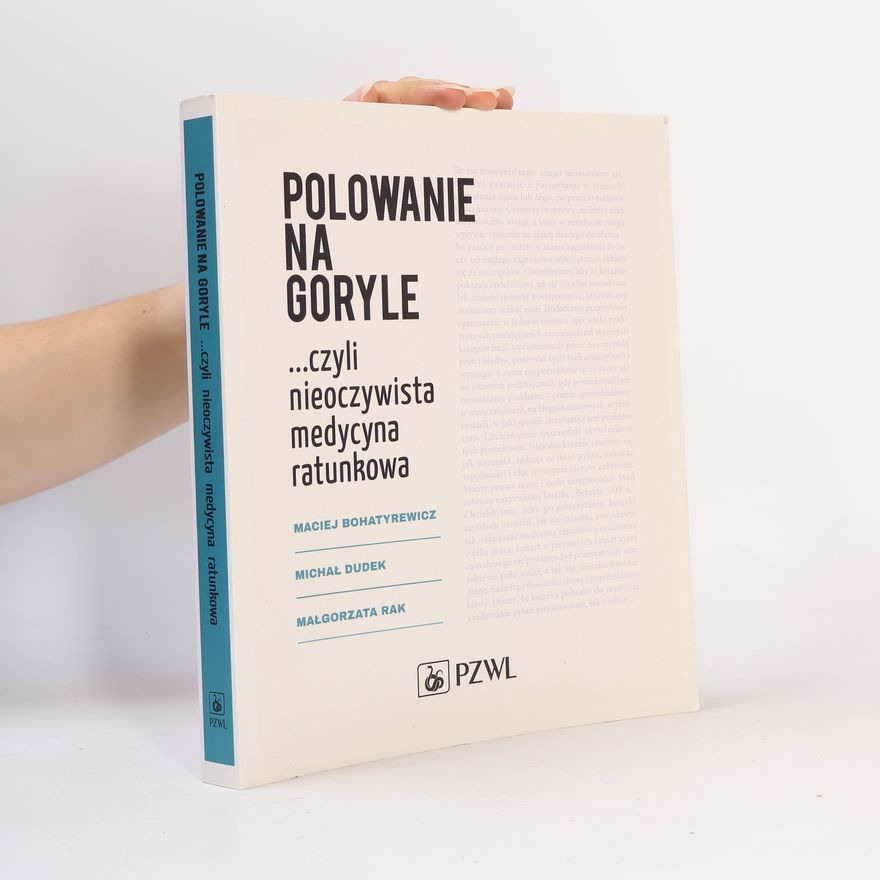 Maciej Bohatyrewicz Polowanie na goryle ...czyli nieoczywista medycyna ratunkowa