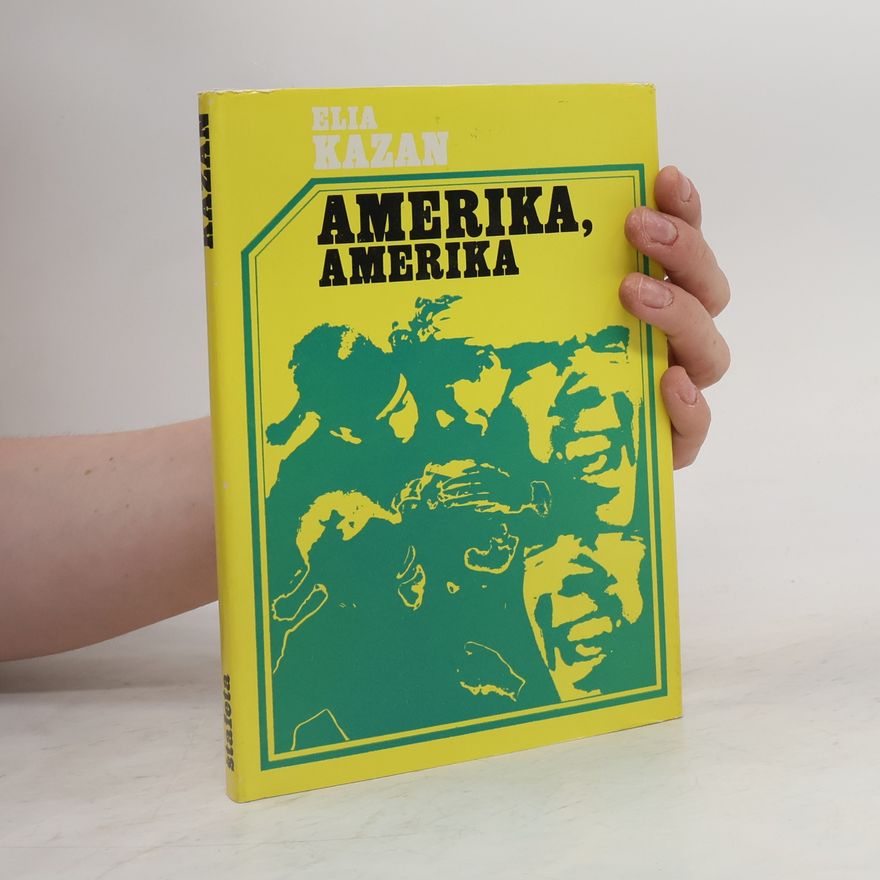 Elia Kazan Amerika, Amerika