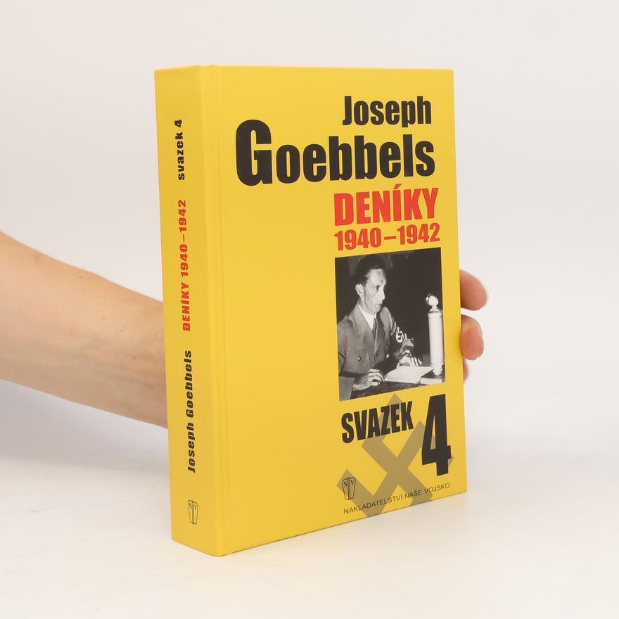 Joseph Paul Goebbels Joseph Goebbels: Deníky 1940-1942