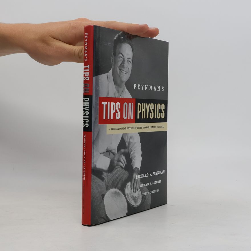 Michael A. Gottlieb The Feynman Lectures on Physics: Tips on Physics