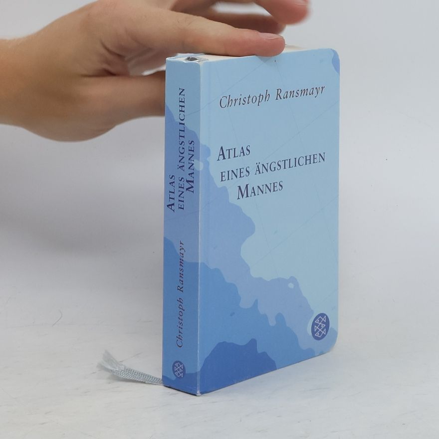 Christoph Ransmayr Atlas eines ängstlichen Mannes