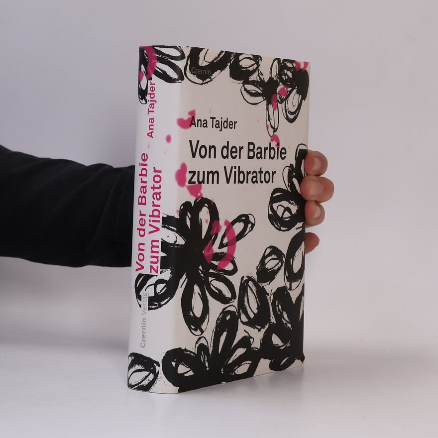 Ana Tajder Von der Barbie zum Vibrator
