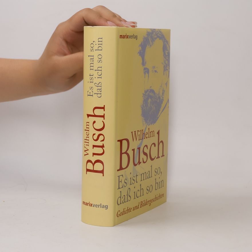 Wilhelm Busch Es ist mal so, dass ich so bin