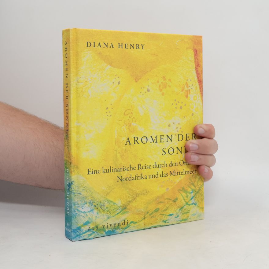 Diana Henry Aromen der Sonne
