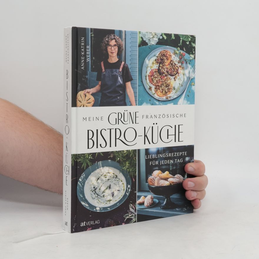 Anne-Katrin Weber Meine grüne französische Bistro-Küche