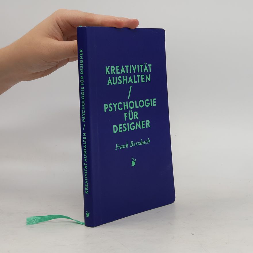 Frank Berzbach Kreativität aushalten - Psychologie für Designer