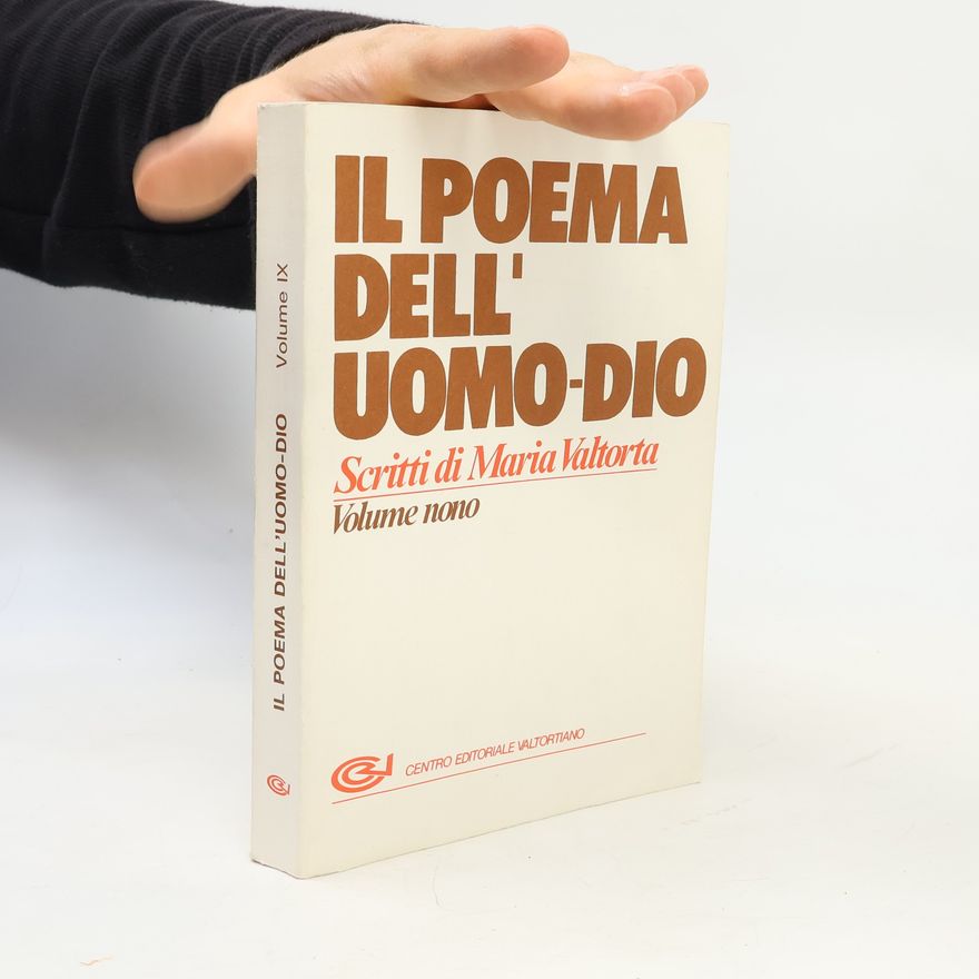 Maria Valtorta Il Poema dell'Uomo-Dio: Scritti di Maria Valtorta