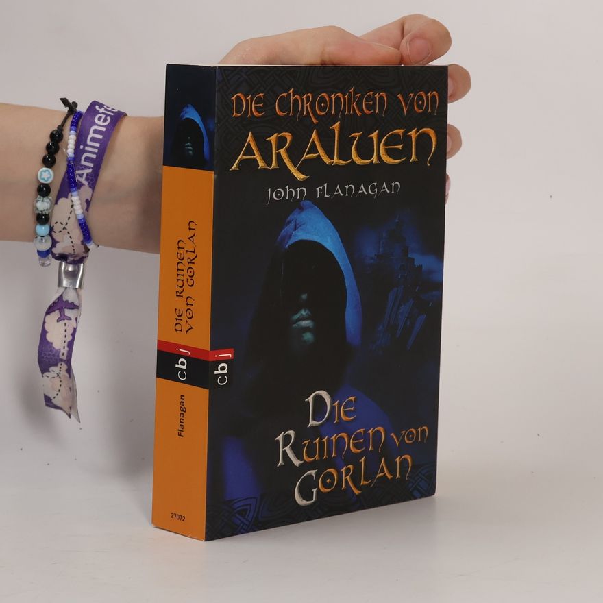 John Flanagan Die Chroniken von Araluen. Die Ruinen von Gorlan