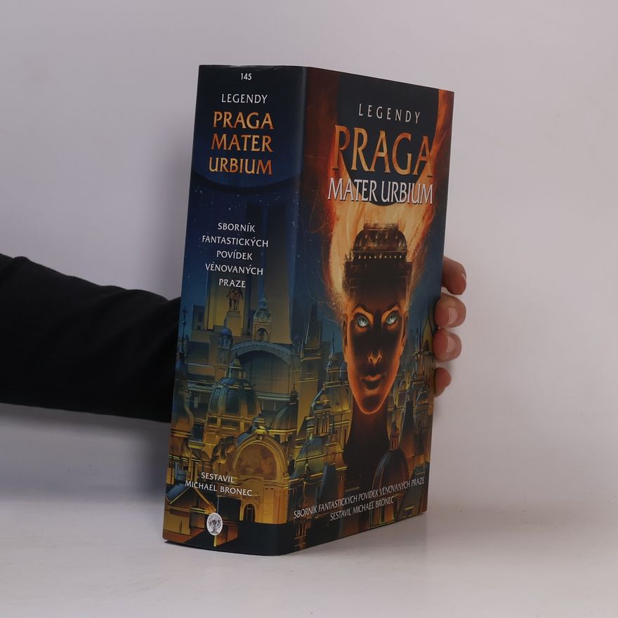 Michael Bronec Legendy: Praga mater urbium