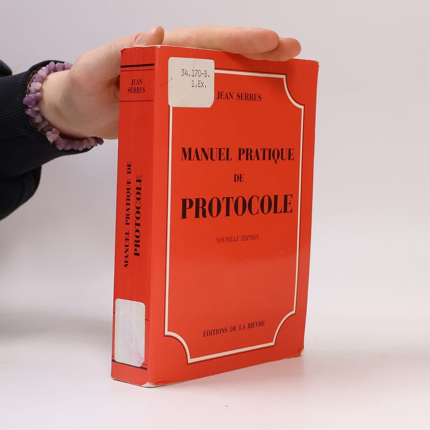 Jean Serres Manuel Pratique de Protocole