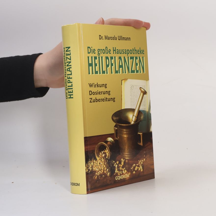 Marcela Ullmann Die große Hausapotheke Heilpflanzen