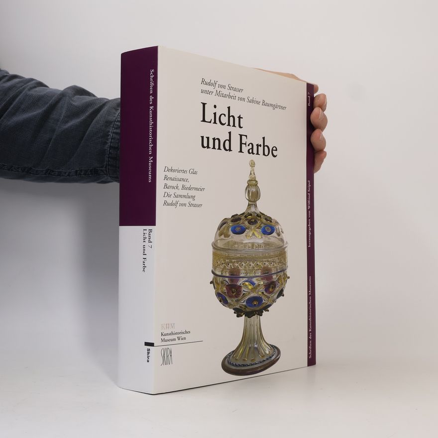 Rudolf von Strasser Schriften des Kunsthistorischen Museums - 7: Licht und Farbe