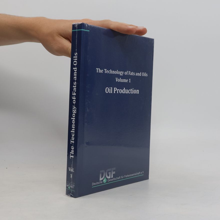 Various authors The Technology of Fats and Oils 1. Oil Production