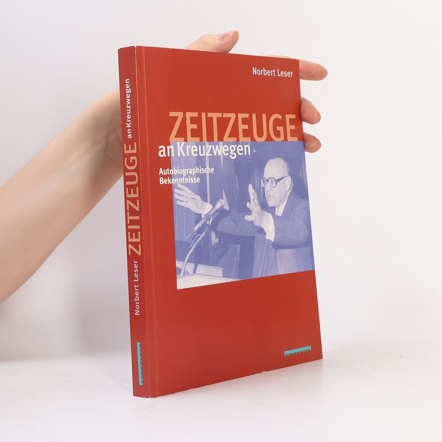Norbert Leser Zeitzeuge an Kreuzwegen