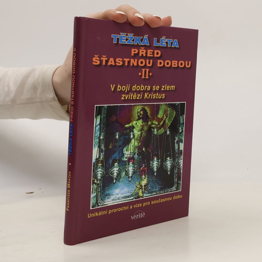 František Mráček Těžká léta před šťastnou dobou II, V boji dobra se zlem zvítězí Kristus