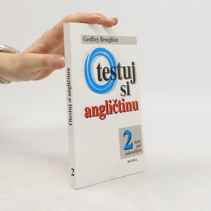 Geoffrey Broughton Otestuj si angličtinu 2 - Testy pre pokročilých