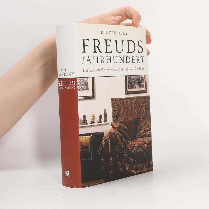 Eli Zaretsky Freuds Jahrhundert