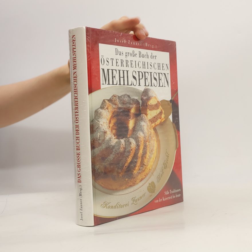 Josef Zauner Das große Buch der Österreichischen Mehlspeisen
