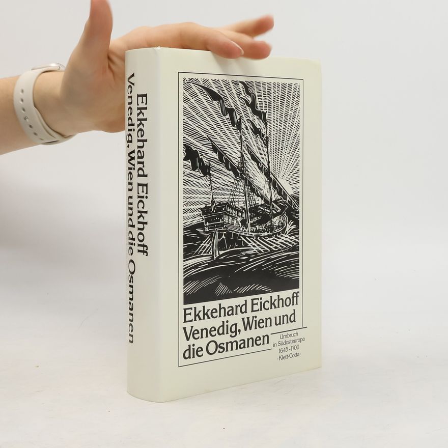 Ekkehard Eickhoff Venedig, Wien und die Osmanen