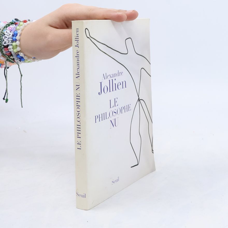 Alexandre Jollien Le Philosophe nu