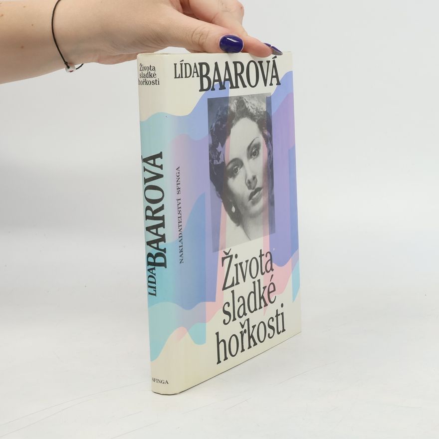 Lída Baarová Života sladké hořkosti