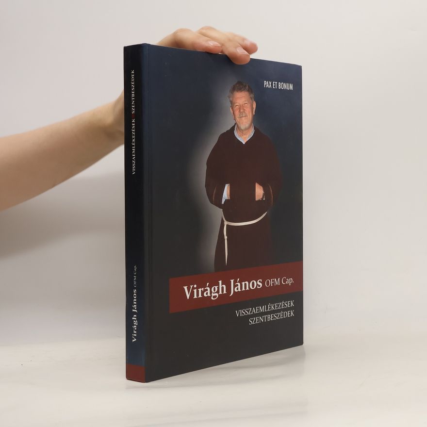 János Virágh Visszaemlékezések, ​szentbeszédek