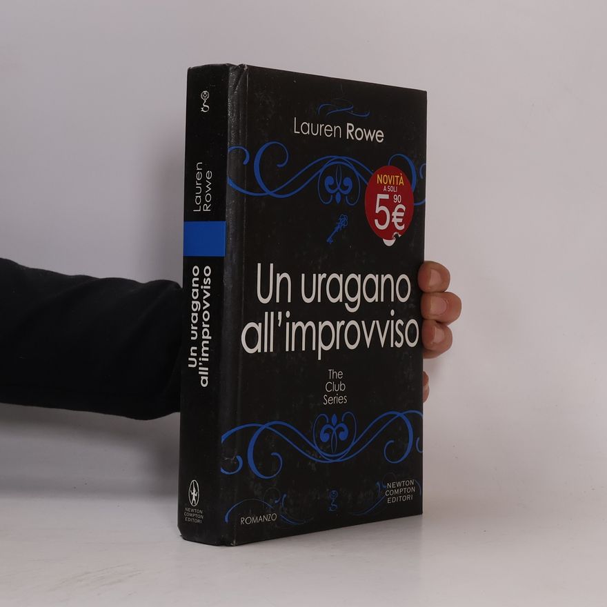 Lauren Rowe The Club Series: Un uragano all'improvviso