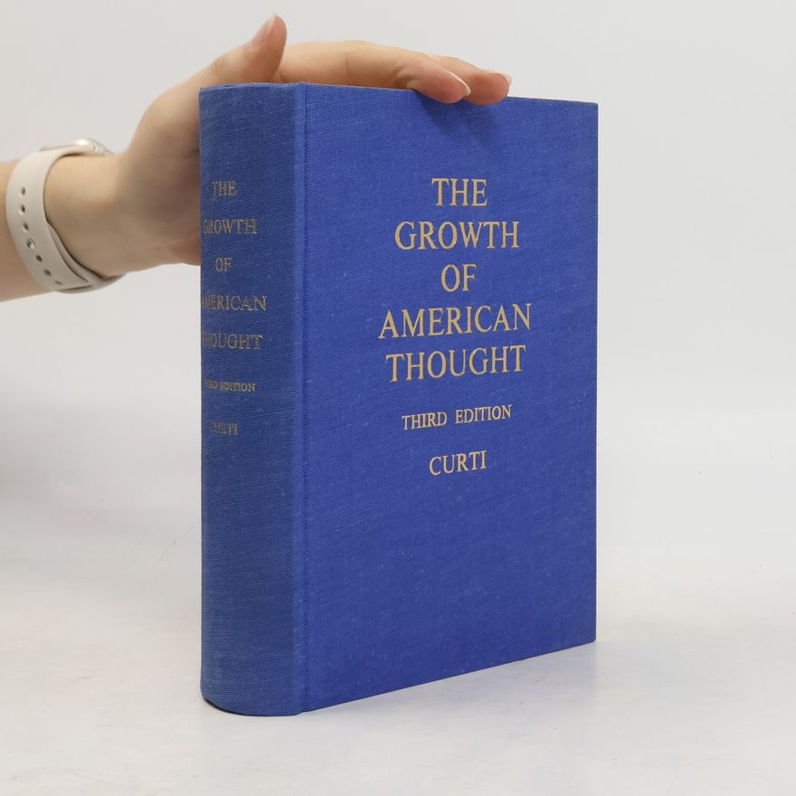 Merle Curti The Growth of American Thought