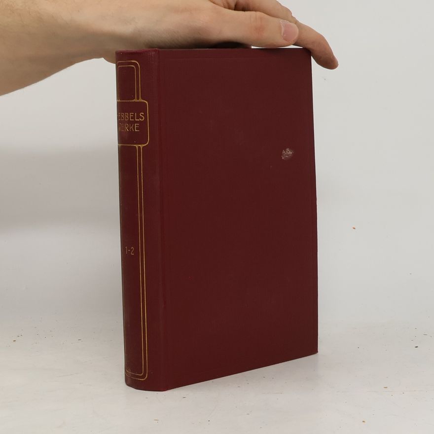 Christian Friedrich Hebbel Hebbels Werke 1