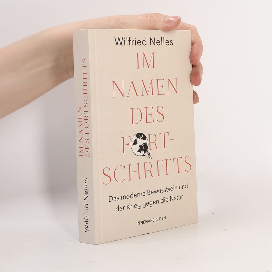 Wilfried Nelles Im Namen des Fortschritts