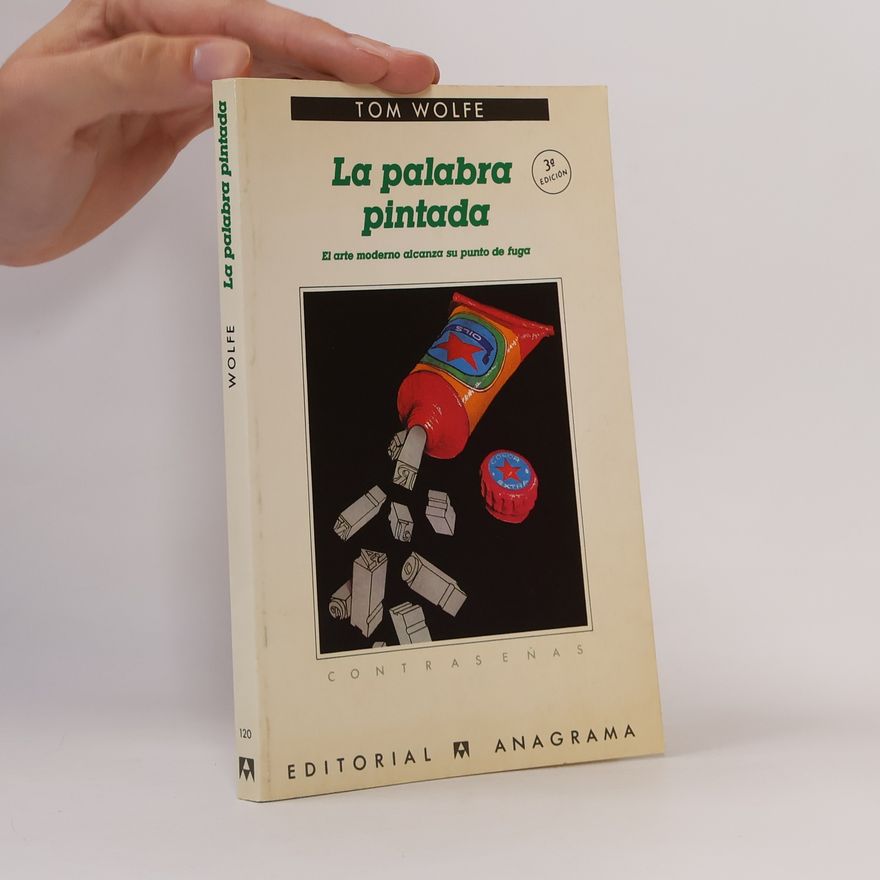Tom Wolfe Contraseñas - 120: La palabra pintada - 3ª edición