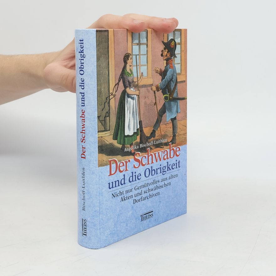 Angelika Bischoff Der Schwabe und die Obrigkeit