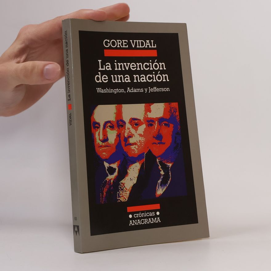 Gore Vidal Crónicas - 65: La invención de una nación
