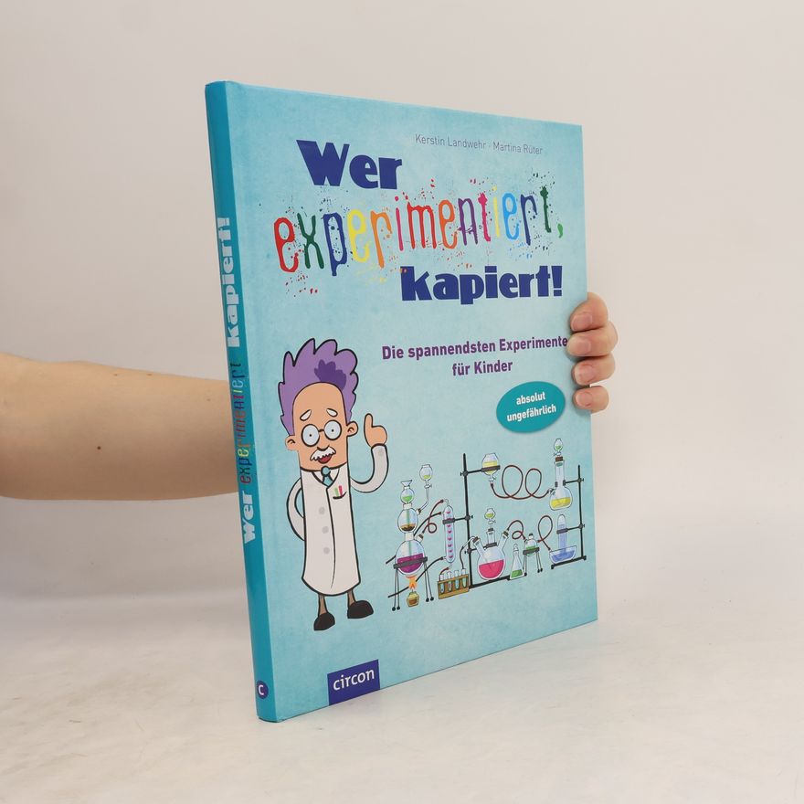 Kerstin Landwehr Wer experimentiert, kapiert!