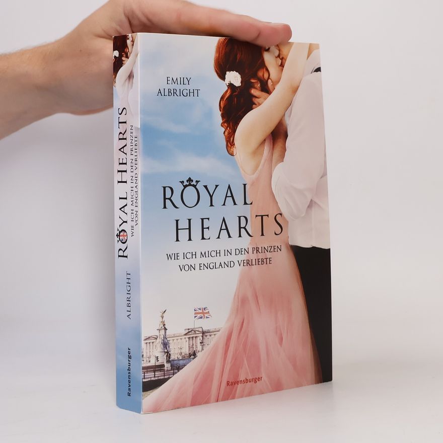 Emily Albright Royal Hearts. Wie ich mich in den Prinzen von England verliebte