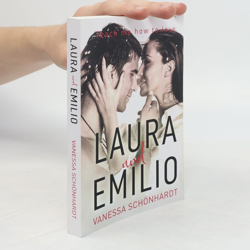 Vanessa Schönhardt Laura und Emilio. Teach me how to love
