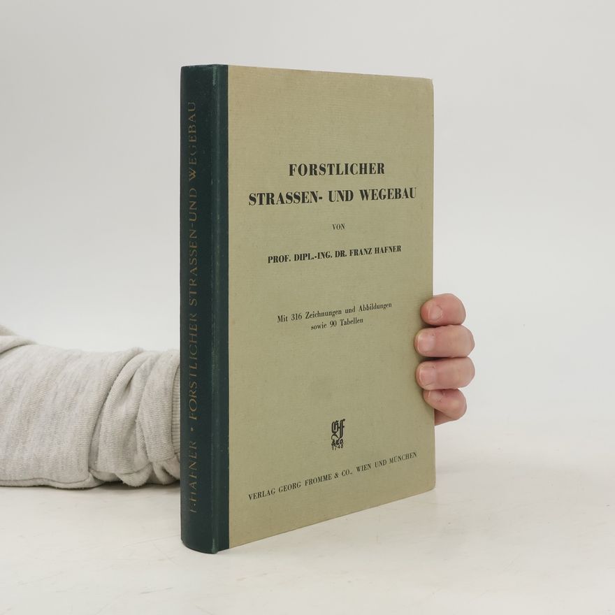 Franz Hafner Forstlicher Strassen- und Wegebau