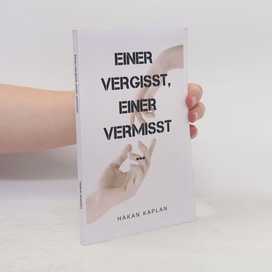 Hakan Kaplan Einer vergisst, einer vermisst
