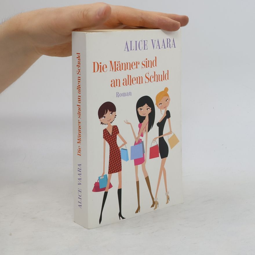 Alice Vaara Die Männer sind an allem Schuld
