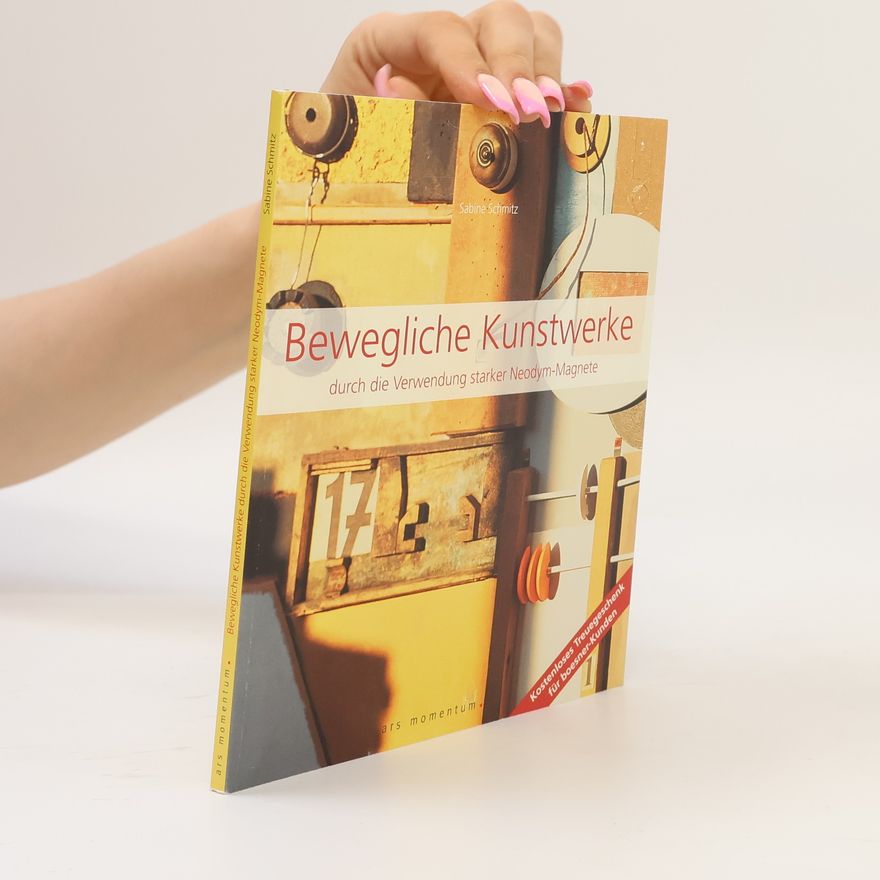 Sabine Schmitz Bewegliche Kunstwerke durch die Verwendung starker Neodym-Magnete