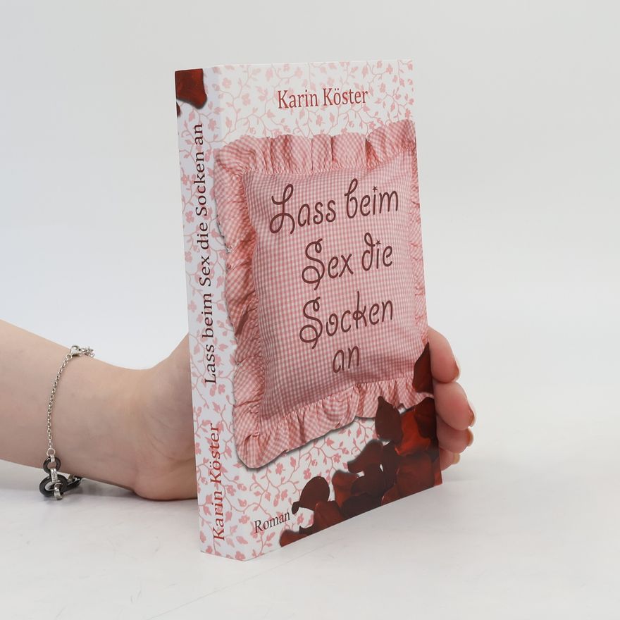 Karin Köster Lass beim Sex die Socken an