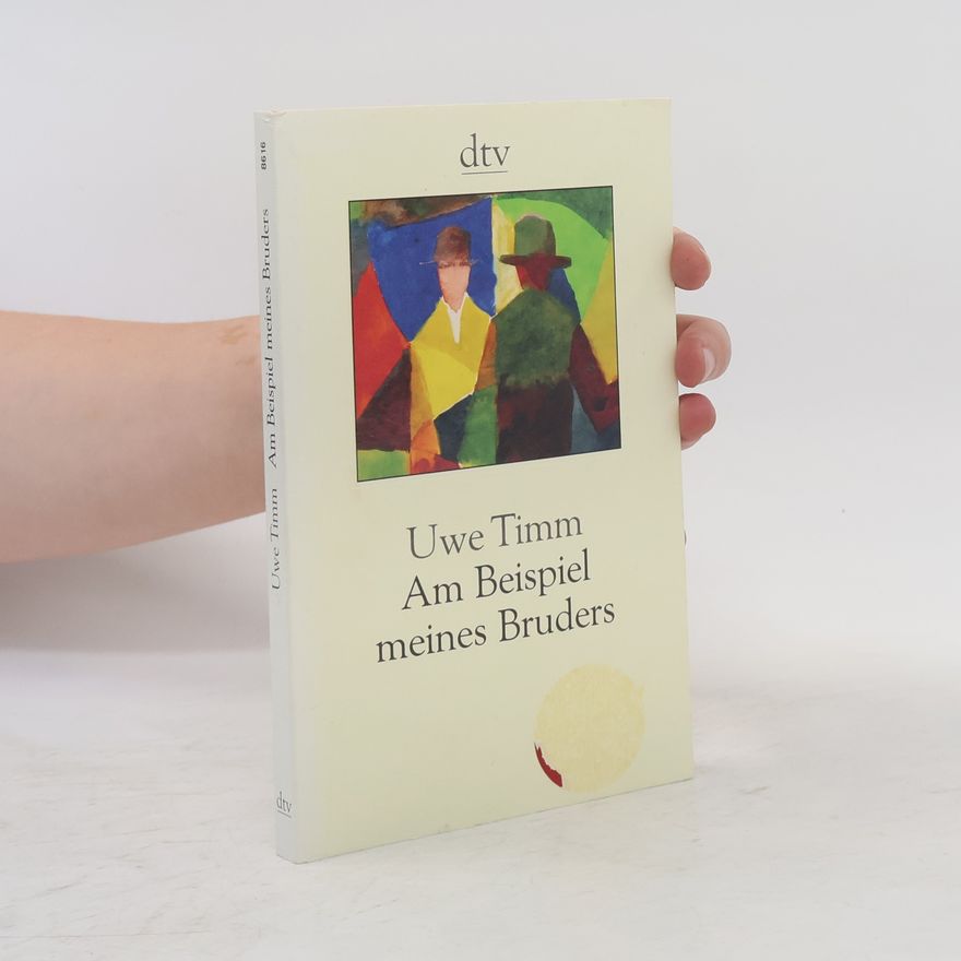 Uwe Timm Am Beispiel meines Bruders