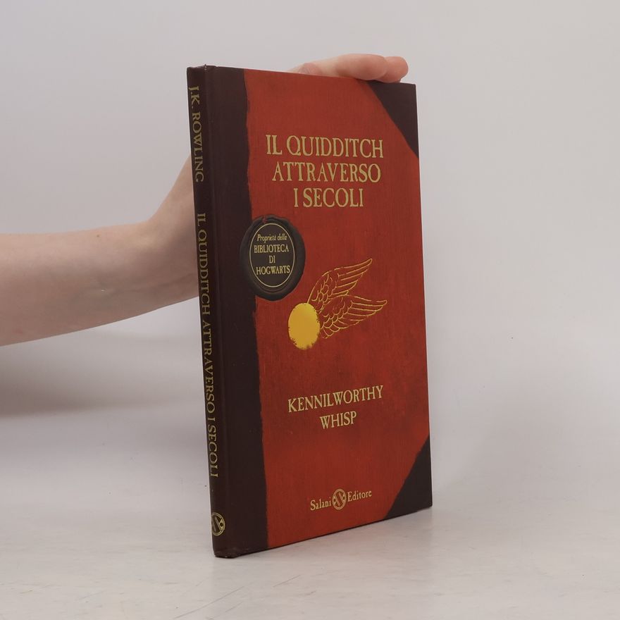 J. K. Rowling Il Quidditch attraverso i secoli. Kennilworthy Whisp