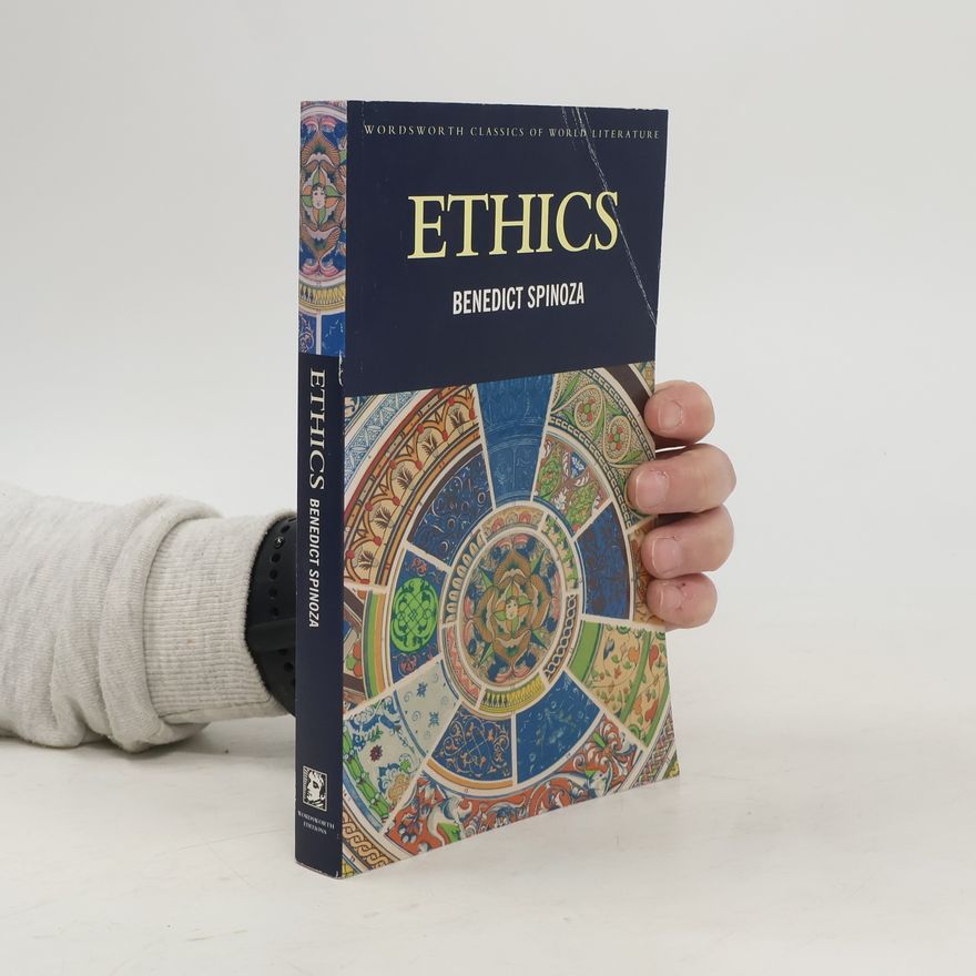 Benedictus de Spinoza Ethics