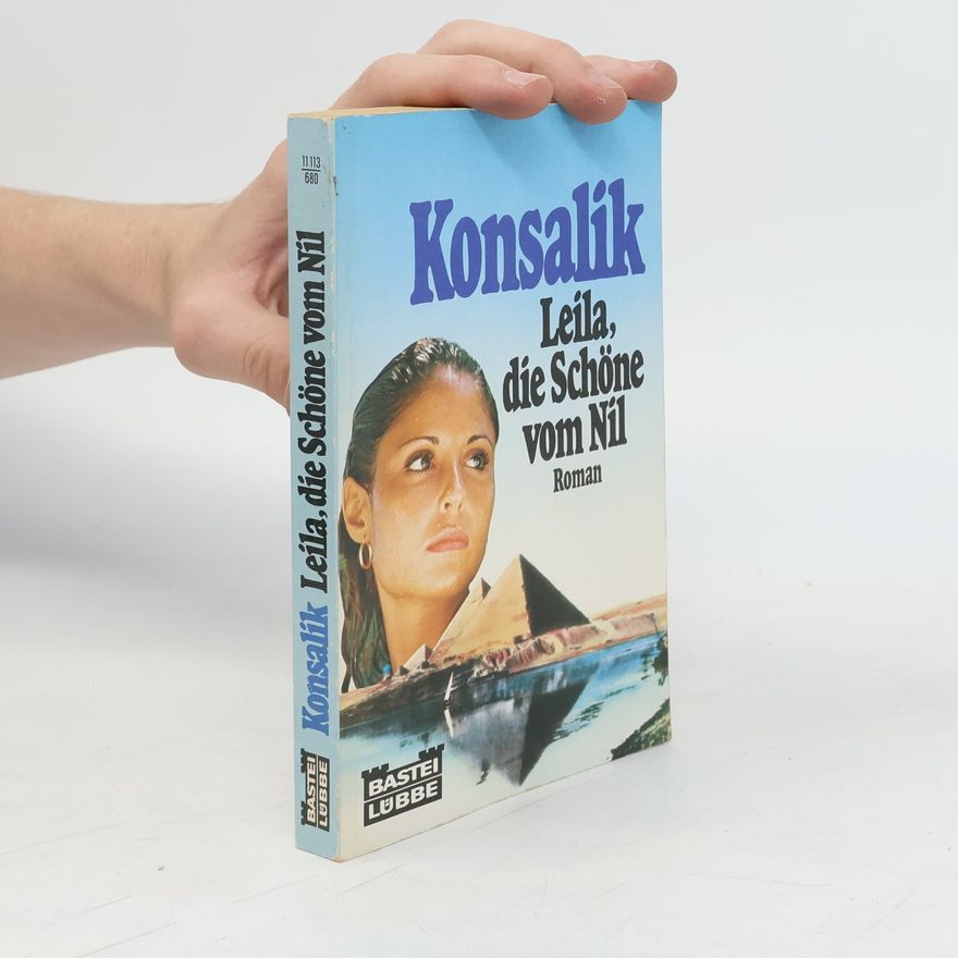 Heinz Günther Konsalik Leila, die Schöne vom Nil