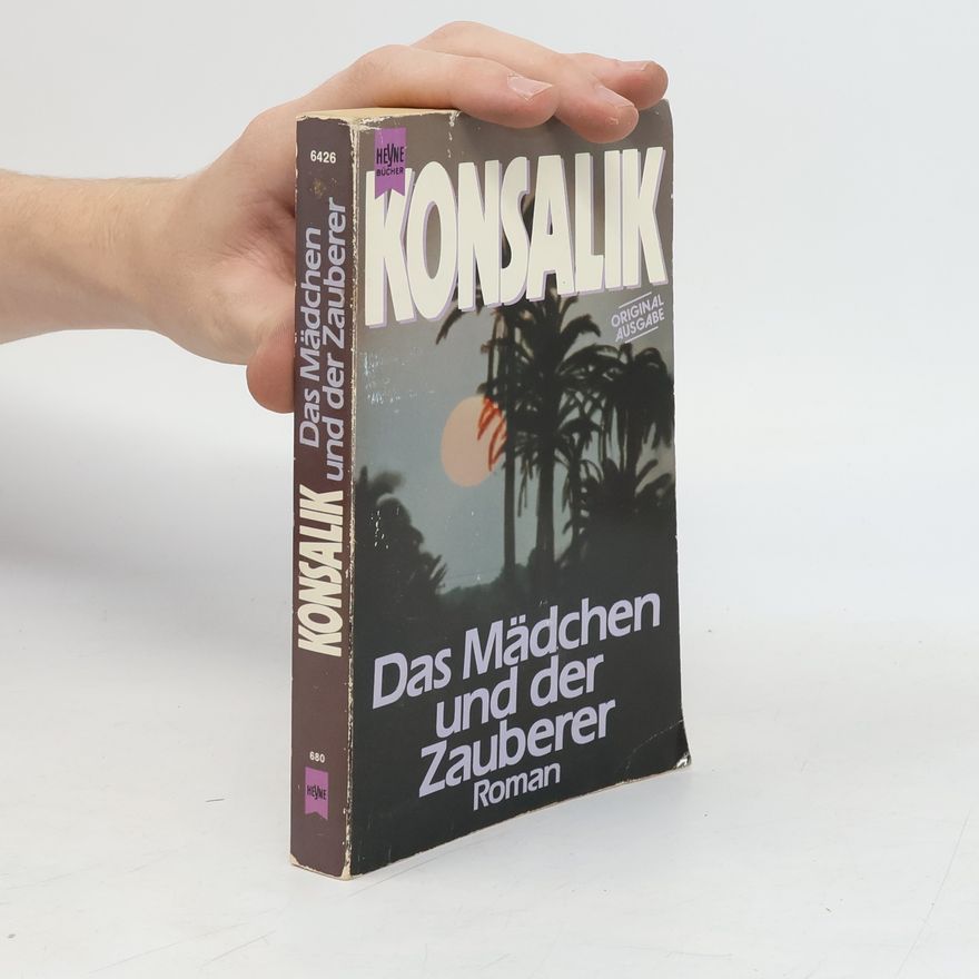 Heinz Günther Konsalik Das Mädchen und der Zauberer